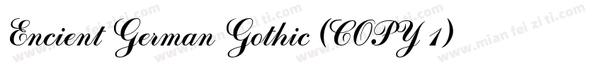 Encient German Gothic (COPY 1)字体转换